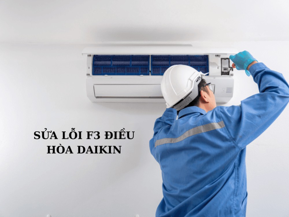 Quy trình sửa lỗi F3 máy lạnh Daikin theo chuẩn kỹ thuật