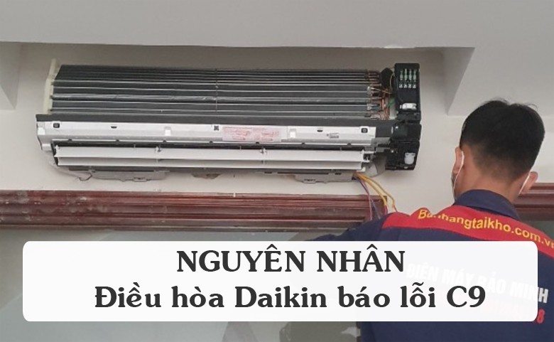 Nguyên nhân điều hòa Daikin báo lỗi C9