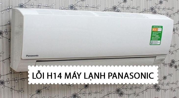 Lỗi H14 máy lạnh Panasonic là lỗi xảy ra khi cảm biến nhiệt độ phòng gặp trục trặc