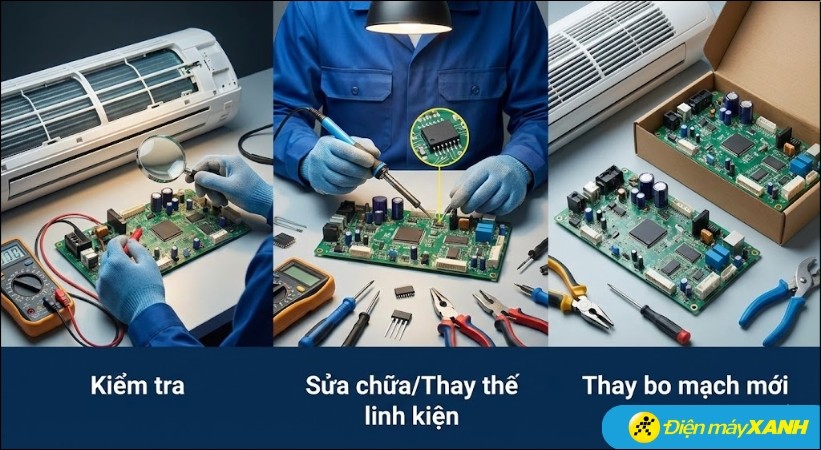 Đơn vị sửa chữa uy tín sẽ kiểm tra, sửa chữa hoặc thay thế linh kiện trên bo mạch máy lạnh