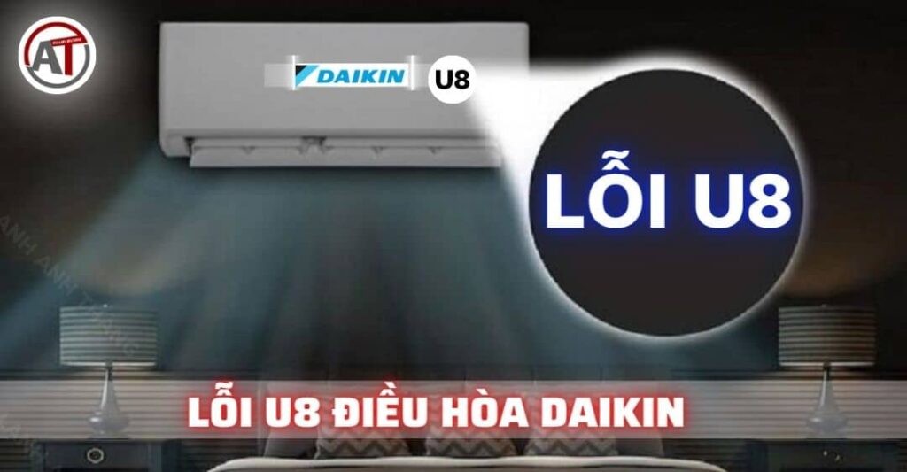 Lỗi U8 điều hòa Daikin liên quan đến sự cố đường truyền tín hiệu giữa các bộ điều khiển